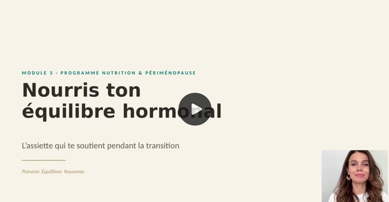 Module 3 — Nourris ton équilibre hormonal