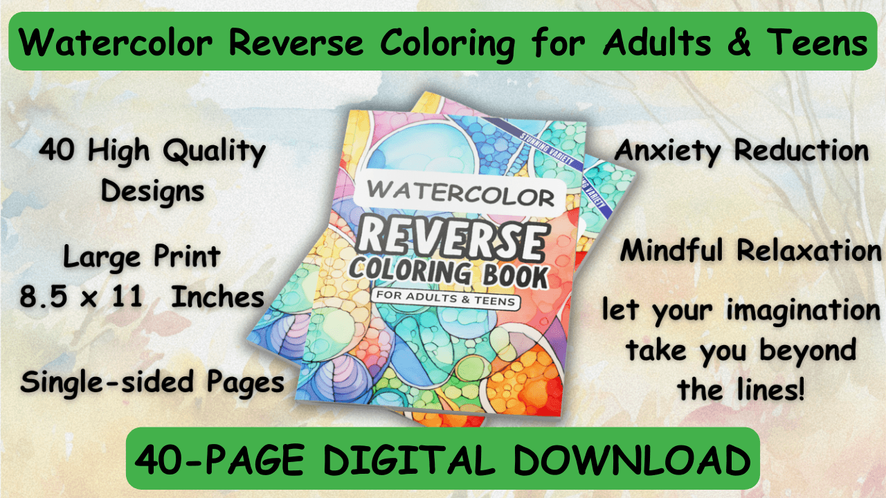 Watercolor Reverse Coloring Book for Adults and Teens cover with colorful abstract designs and text highlighting anxiety reduction, mindful relaxation, and creativity benefits.