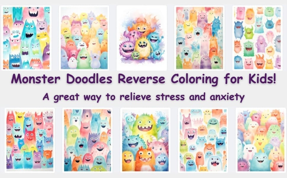 Monster doodles reverse coloring pages for kids featuring bright and cheerful watercolor monsters with smiling faces, designed to encourage creativity and help relieve stress and anxiety.