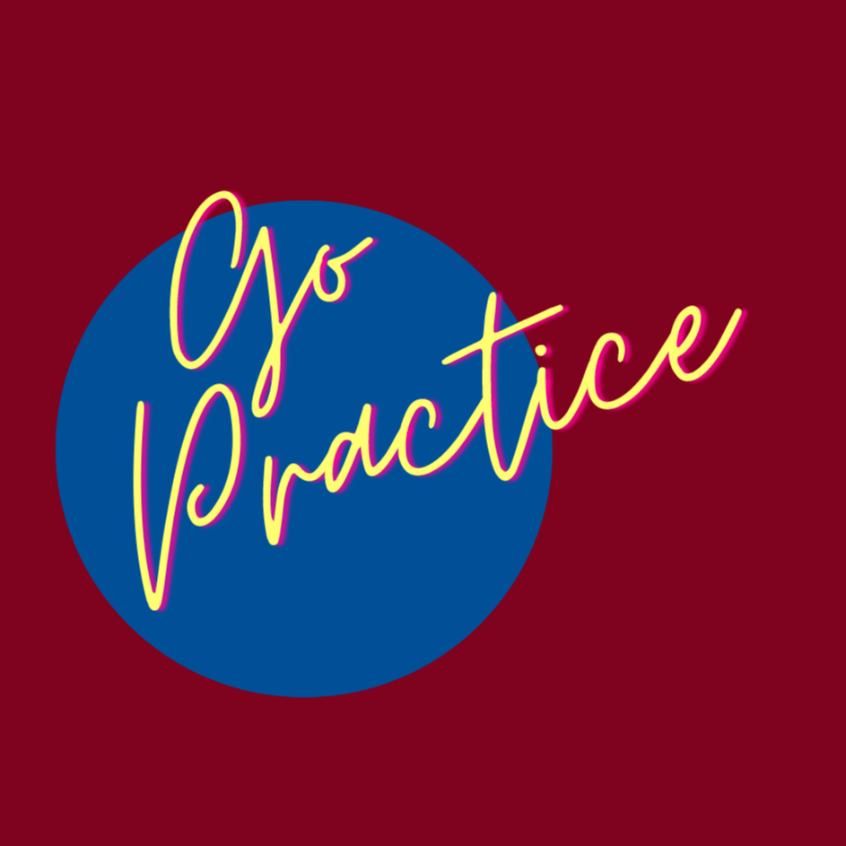 The Original Go Practice!