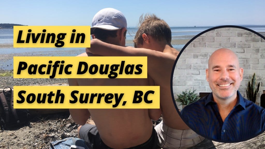 Living in Pacific Douglas, South Surrey, BC