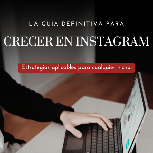 La Guía Definitiva para Crecer en Instagram 