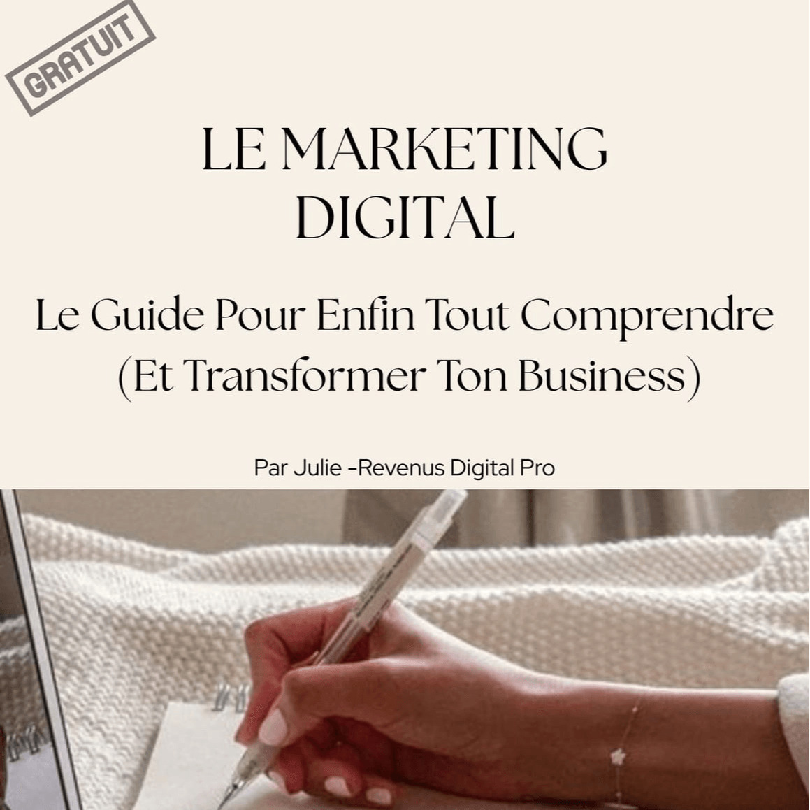 Le Marketing Digital : Le Guide Pour Enfin Tout Comprendre (Et Transformer Ton Business)