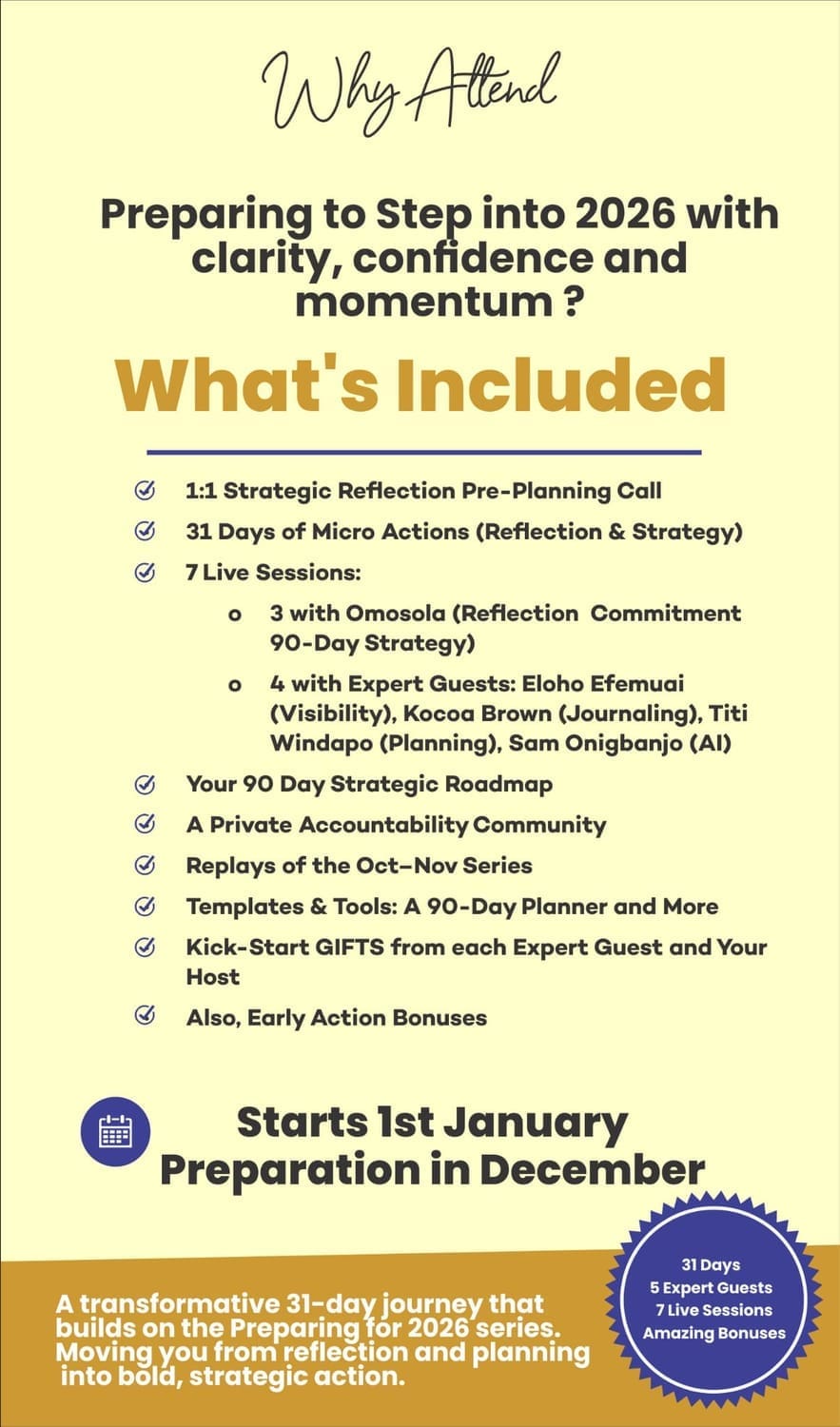 Attend this 3-day workshop "Preparing for 2026 Through Reflection ". 1. Build clarity and confidence for 2026 2. Learn how to take stock without overwhelm 3. Understand tools that will enable you to pause, reflect, and reset. 4. Discover journaling and planning strategies that actually work. STEP into the New Year with PURPOSE. Day 1 15th September; Day 2 13th October; Day 3 17th November 2025. 3 Free online workshops. You'll leave with both personal and collective strategies to carry you into 2026, ensuring you don't journey alone.