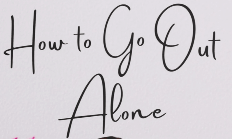 Get your hands on "How to Go Out Alone" now!