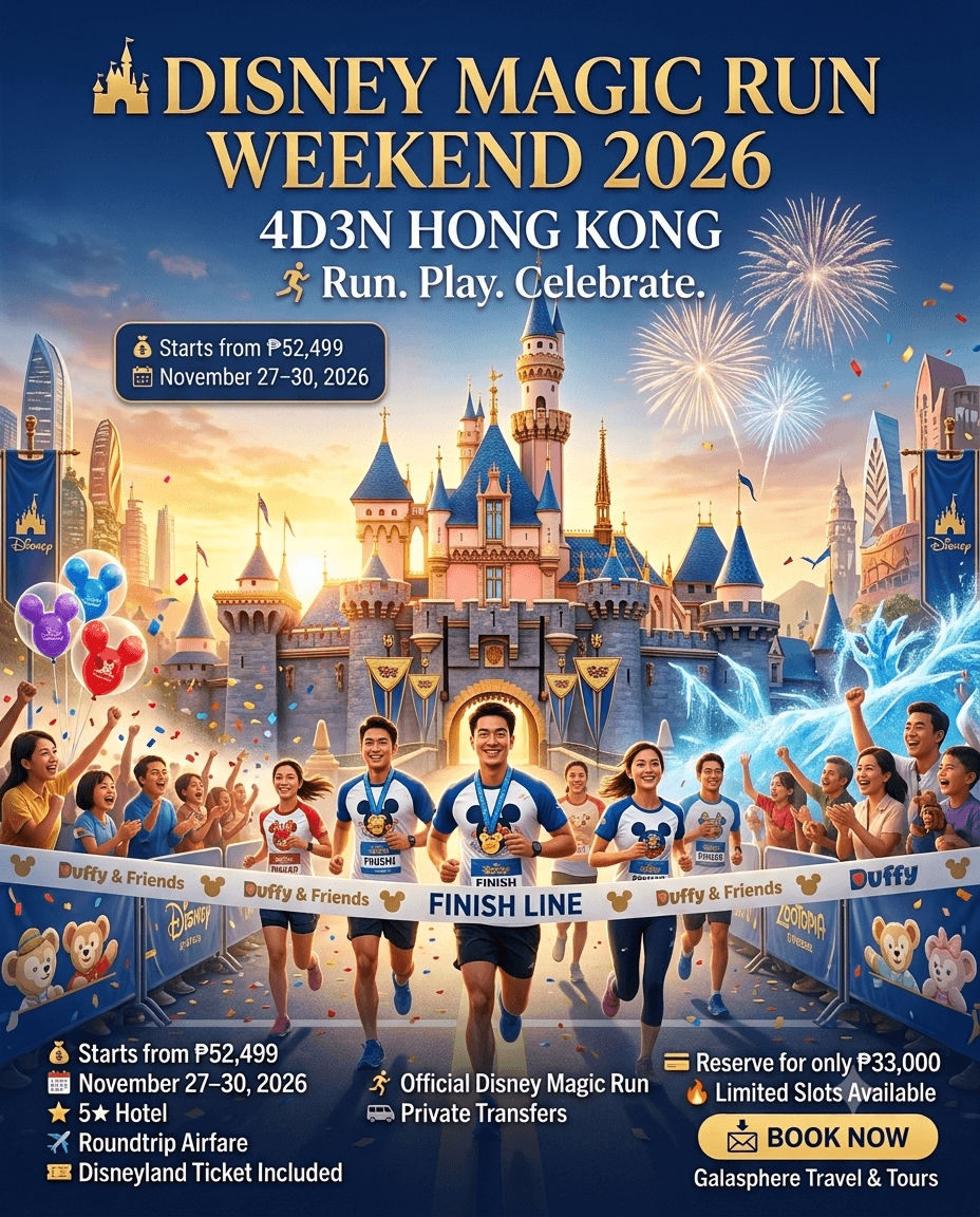 May be an image of ‎text that says '‎DISNEY MAGIC RUN WEEKEND 2026 4D3N HONG KONG كب Run. Play. Celebrate. ö ÖStartsfromP52,499 Starts from P52,499 開 November 27- 27-30, 2026 orep မ HHep Duffy & Friends NUAR N0 Duffy FRUSH Friends สูง้า FINISH FINISH LINE uffy Ouffy Friends GOlCDp โหยวก Starts from P52, P52,499 國 November 27-30, 27-30,2026 2026 5 Hotel Roundtrip Airfare 選 Disneyland Ticket Included مع Official Disney Magic Run ER Private Transfers Reserve for only P33,000 Limited LimitedSlotsAvailable Slots Available B BOOKNOW NOW Galasphere Travel Tours‎'‎