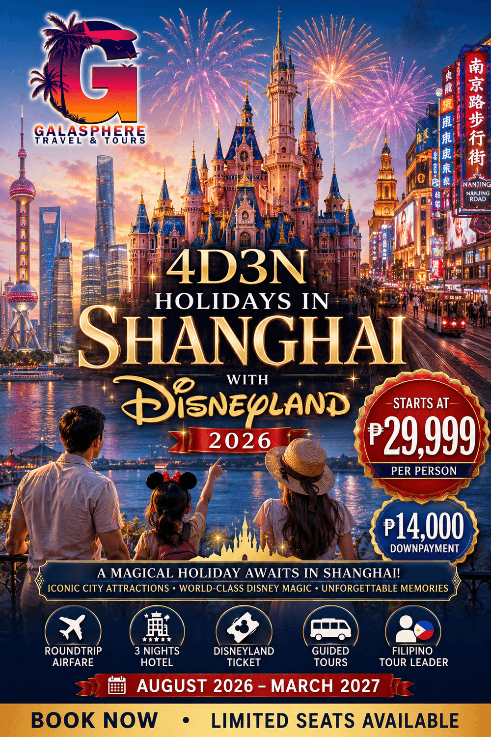 4D3N HOLIDAYS IN SHANGHAI GALASPHERI TRAVEL TRAVEL&TOURS & TOURS WITH DISNEYLAND 2026 AUGUST 2026 -MARCH 2027 πn STARTS AT ₱29,999 ₱14,000 DOWNPAYMENT Roundtrip 3 Nights ht Disneyland Guided Filipino Airfare Hotel Ticket Tours TourLeader Tour Leader Galasphere Travel & Tours NOW LIMITED SEATS AVAILABLE