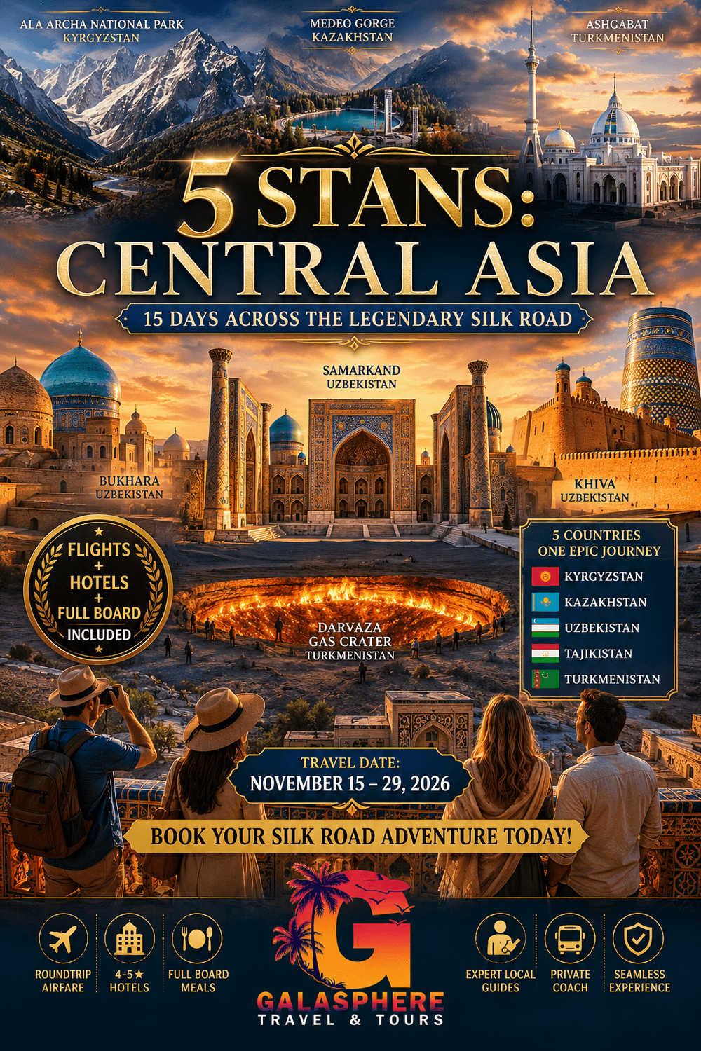 15-day Central Asia Silk Road tour featuring Kyrgyzstan, Kazakhstan, Uzbekistan, Tajikistan, and Turkmenistan with iconic landmarks including Samarkand Registan Square, Bukhara mosques, Khiva old city, Ala Archa National Park, Medeo Gorge, Ashgabat city, and the Darvaza Gas Crater. Luxury guided group travel package by Galasphere Travel & Tours departing November 15–29, 2026 with airfare, hotels, meals, and sightseeing included.