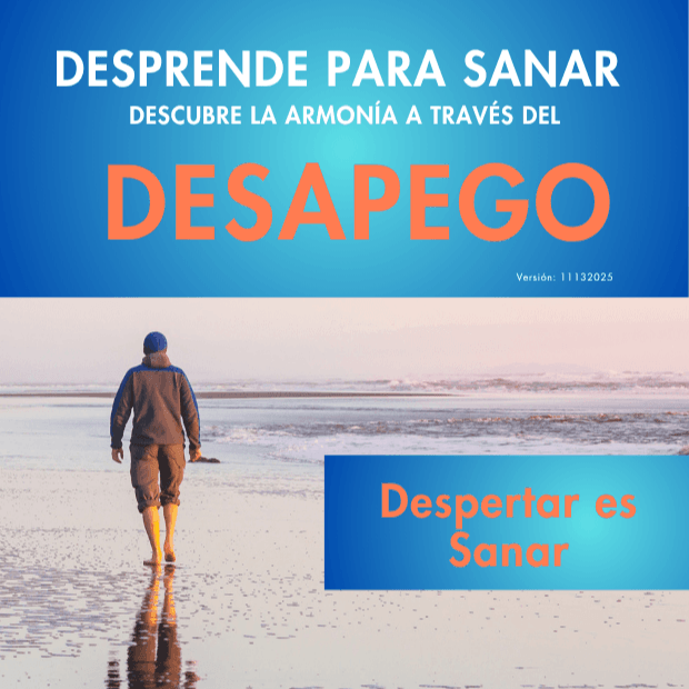 Desprende para sanar. Descubre la Armonía a través del Desapego
