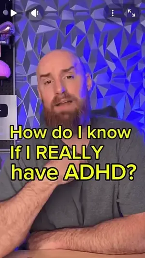 How do I know if I really have ADHD?