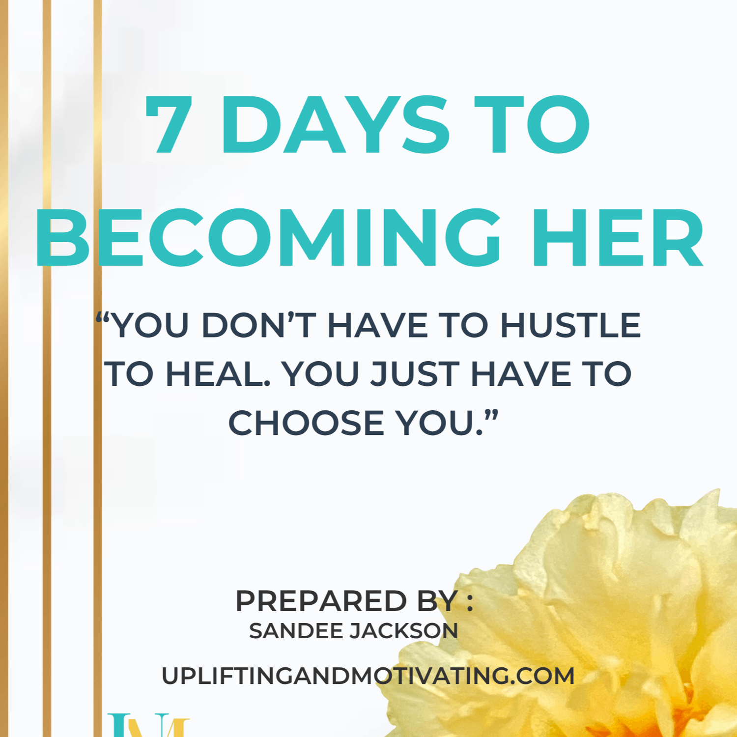 7 Days To Becoming Her