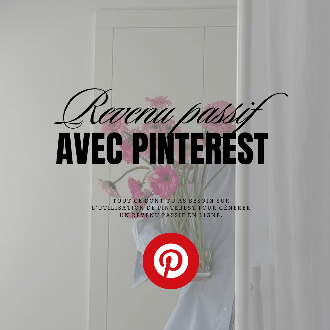 Pinterest & Revenu Passif : Le guide complet pour vendre sans te montrer + 🎁 BONUS EXCLUSIF