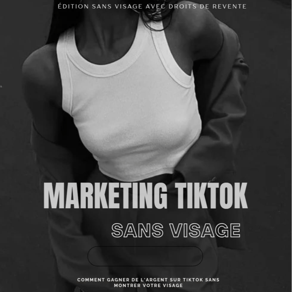 MARKETING TIKTOK SANS VISAGE 119€ (Promotion été à 49€ avec le Code Promo : ETE2025)