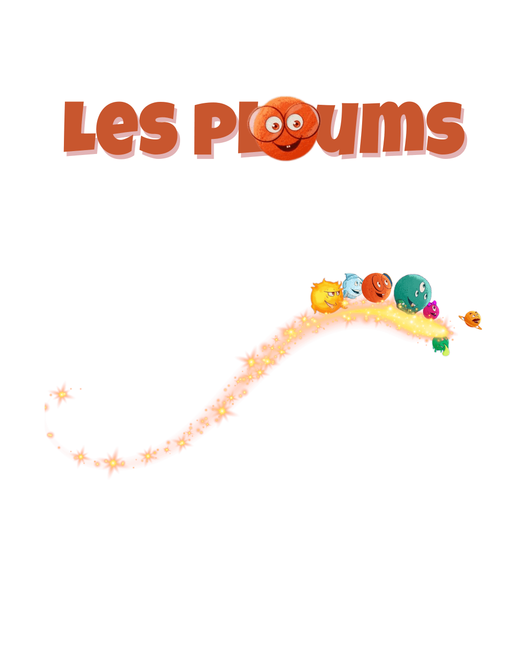 les Ploums surfaits sur les étoiles pour arriver jusqu'aux enfants du monde entier