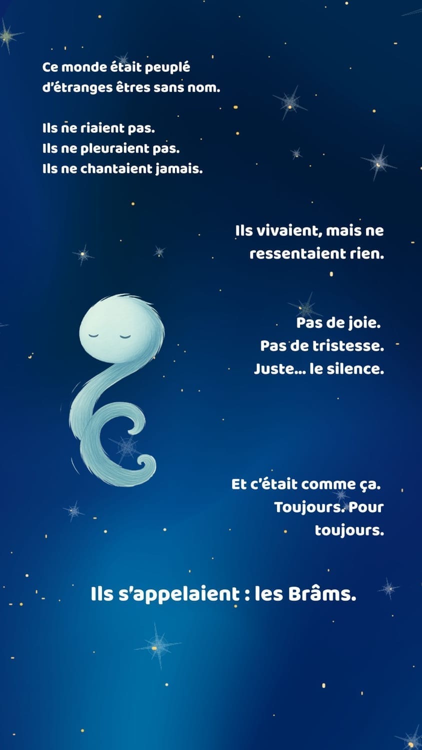 ce monde était peuplé d'étranges êtres sans noms : les brames