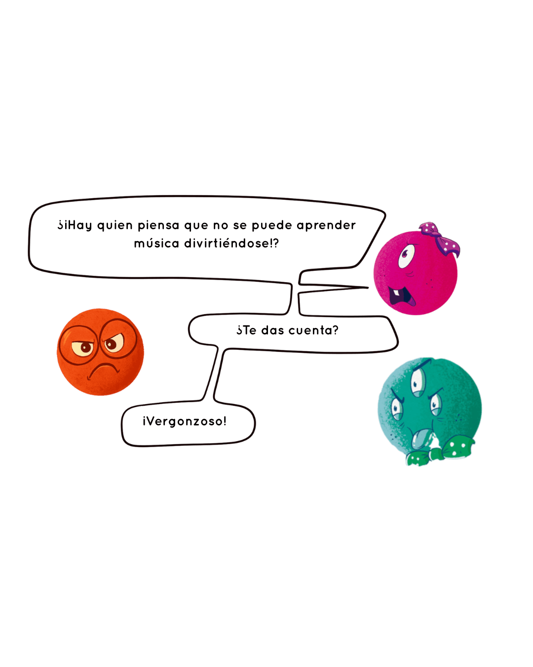 ¿¡Hay quien piensa que no se puede aprender música divirtiéndose!? ¿Te das cuenta? ¡Vergonzoso!