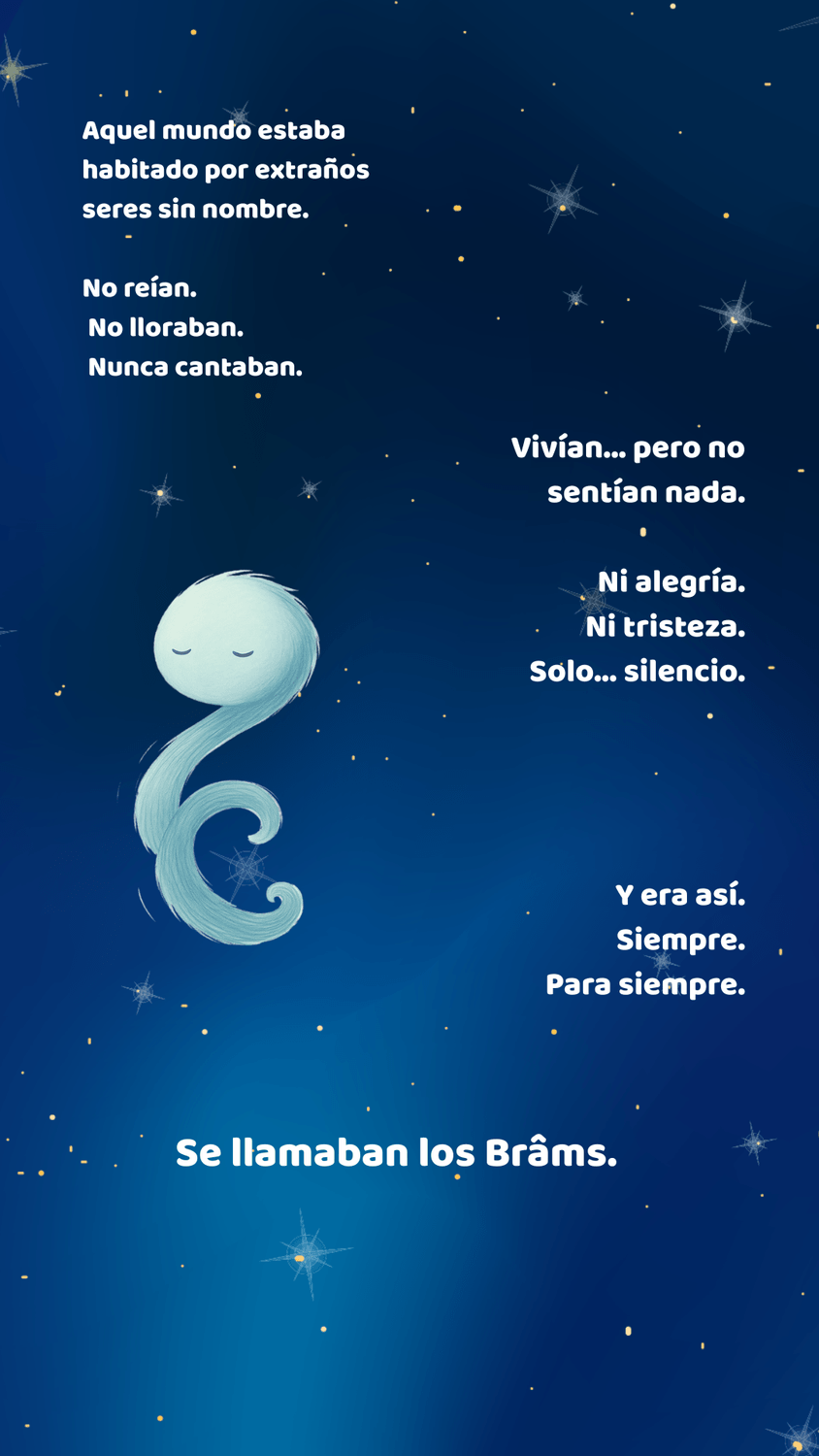 Aquel mundo estaba habitado por extraños seres sin nombre: los Brâms.