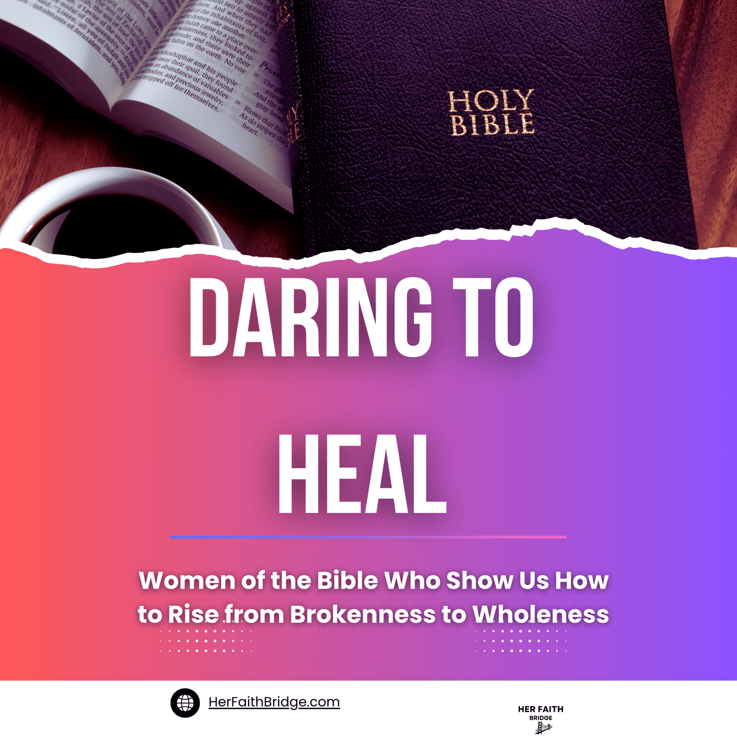 30-Day Devotional & Bible Study: “Daring to Heal”