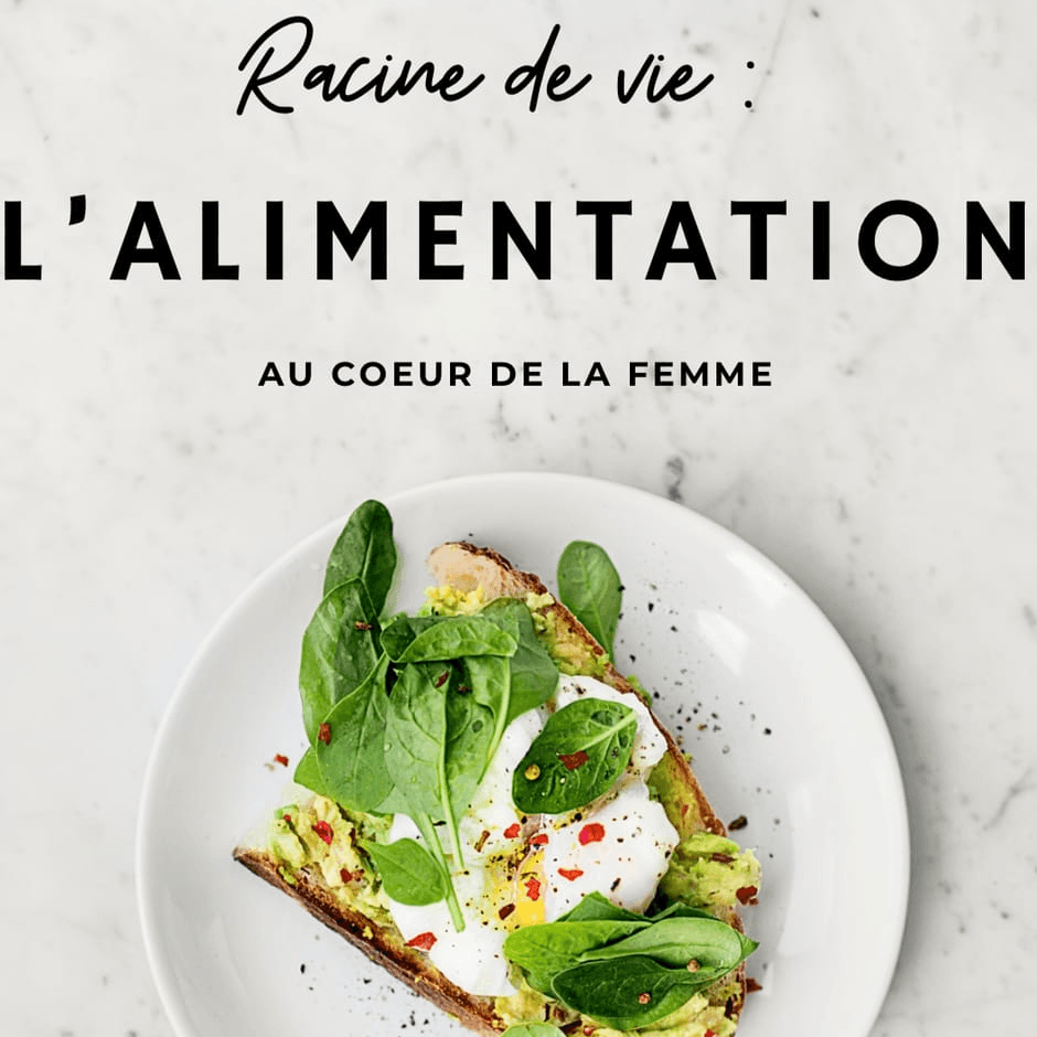 Racine de vie : L'alimentation au coeur du cycle de la Femme