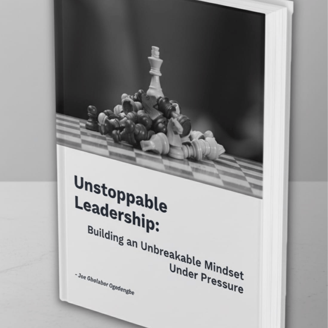 Unstoppable Leadership:  Building an Unbreakable Mindset Under Pressure