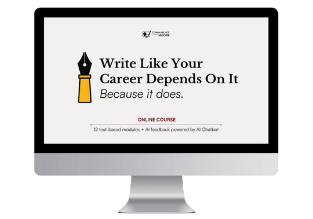 Write Like your Career Depends On It Writiing Course by James Moore