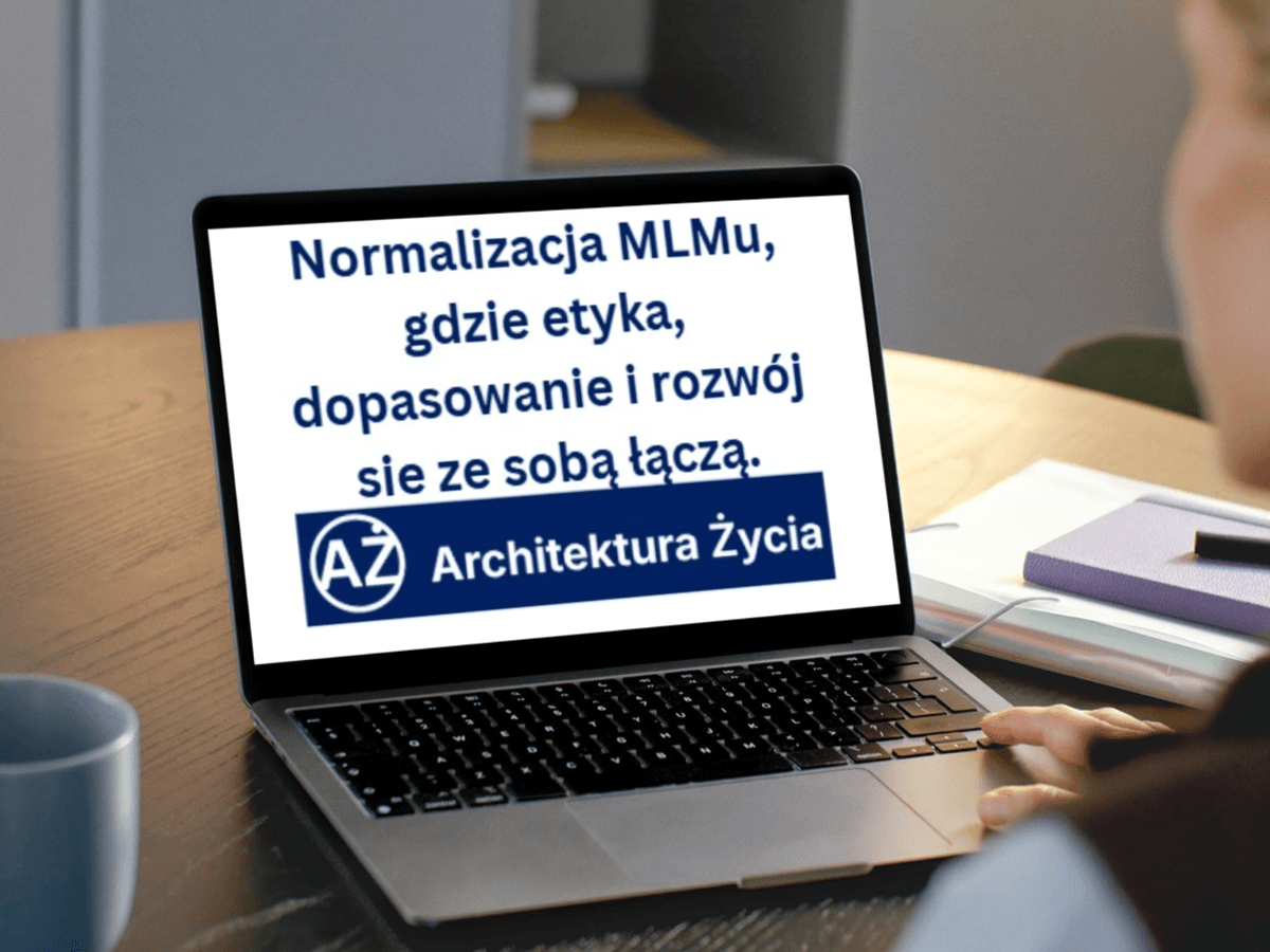 Cytat Architektury Życia: Normalizacja MLMu, gdzie etyka, dopasowanie i rozwój się ze sobą łączą.