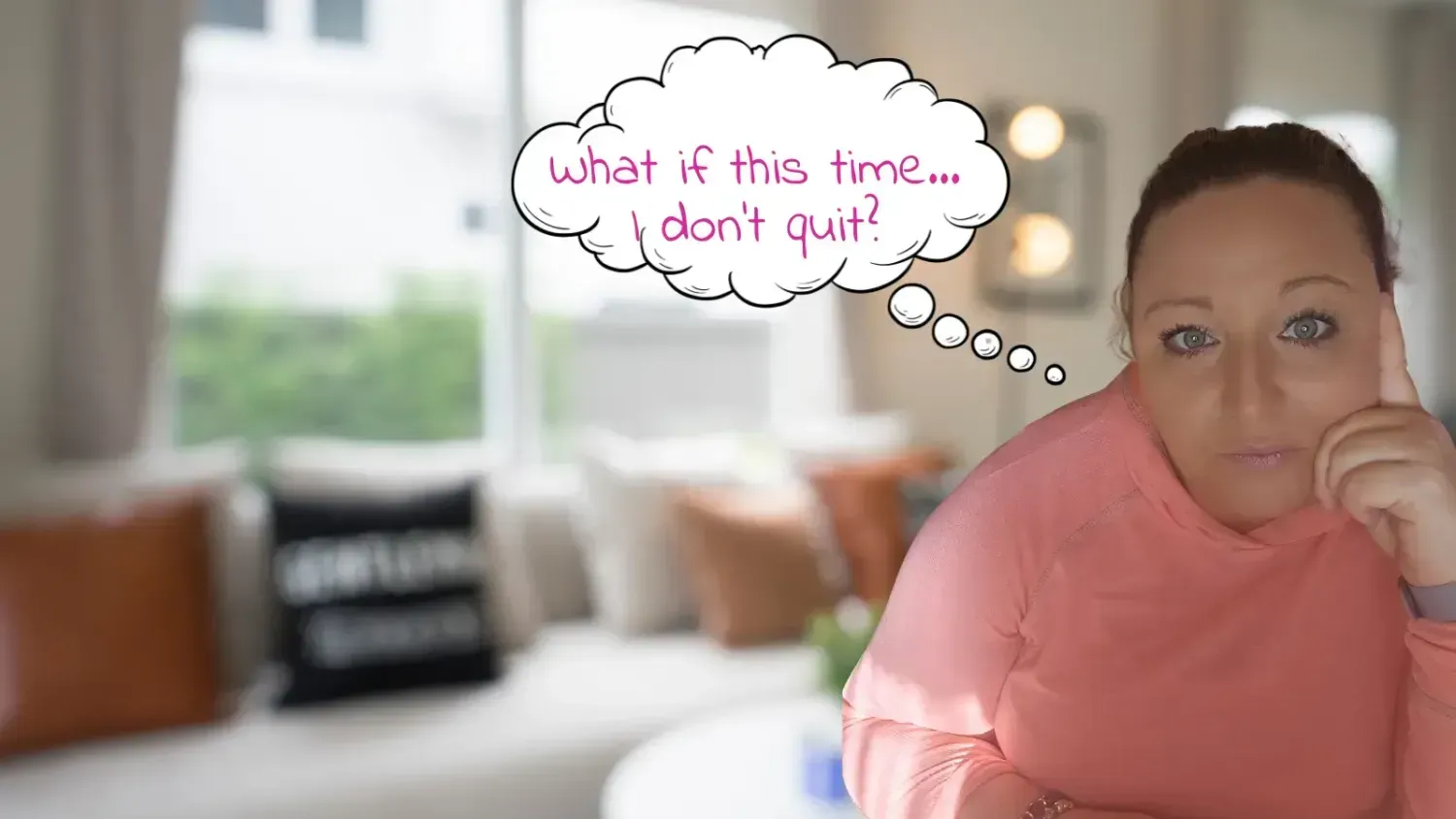 Woman reflecting on her online business journey with a thought bubble saying “What if this time I don’t quit?”
