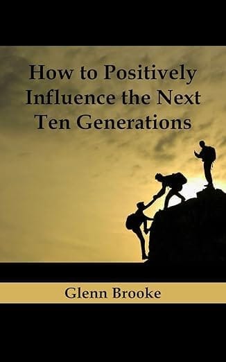 How to Positively Influence the Next Ten Generations