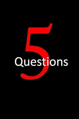 Five Questions