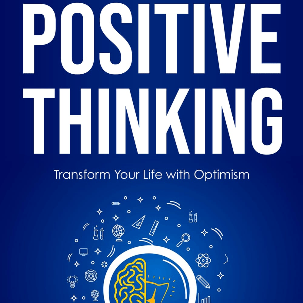 The Guide to Positive Thinking