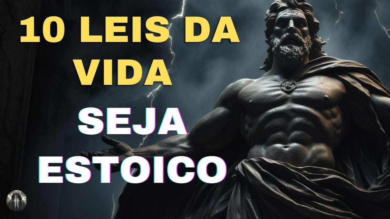AS 10 LEIS DA VIDA SEGUNDO OS ESTOICOS