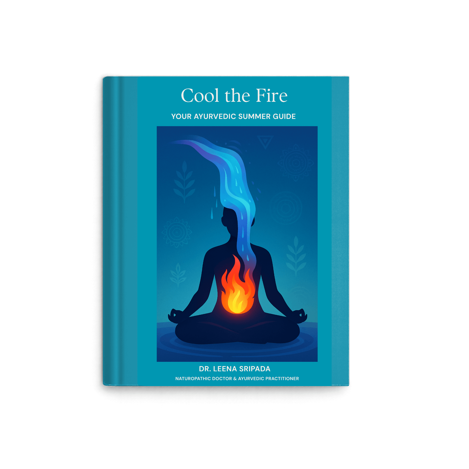 Cool the Fire with Ayurveda