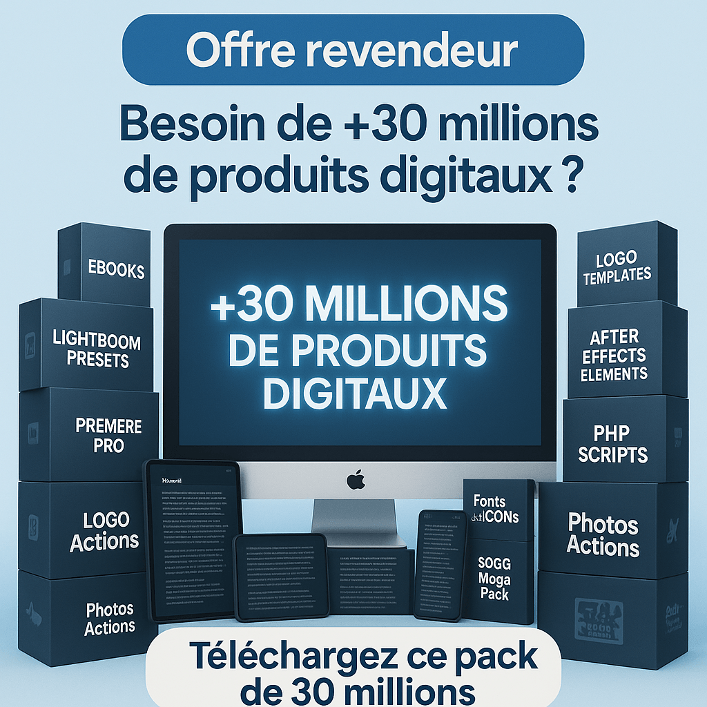 30 MILLIONS de Produits Digitaux Revendable.