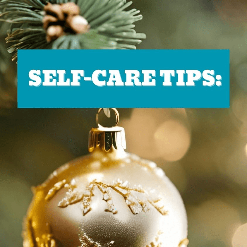 Self-care tips:  The Holiday Edition