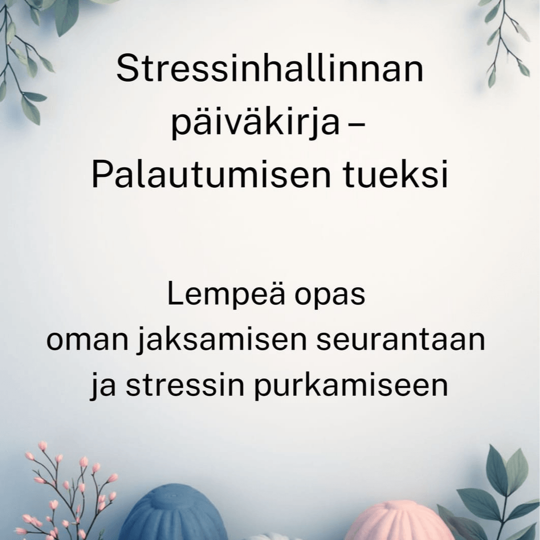 Stressinhallinnan päiväkirja - palautumisen tueksi