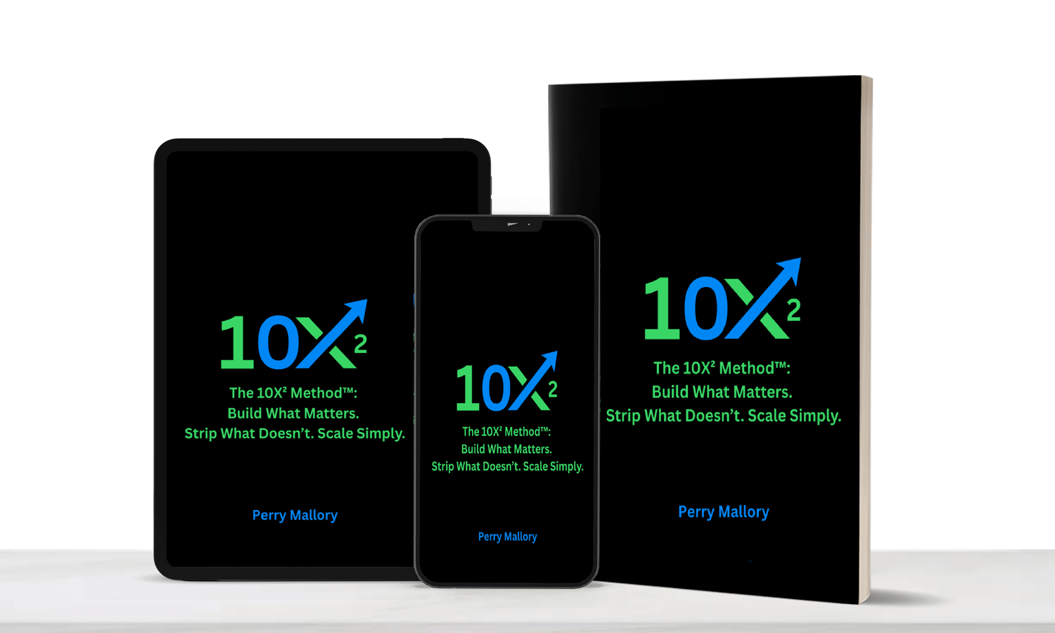 Get your hands onThe 10X² Method™: Build What Matters. Strip What Doesn’t. Scale Simply. book now!