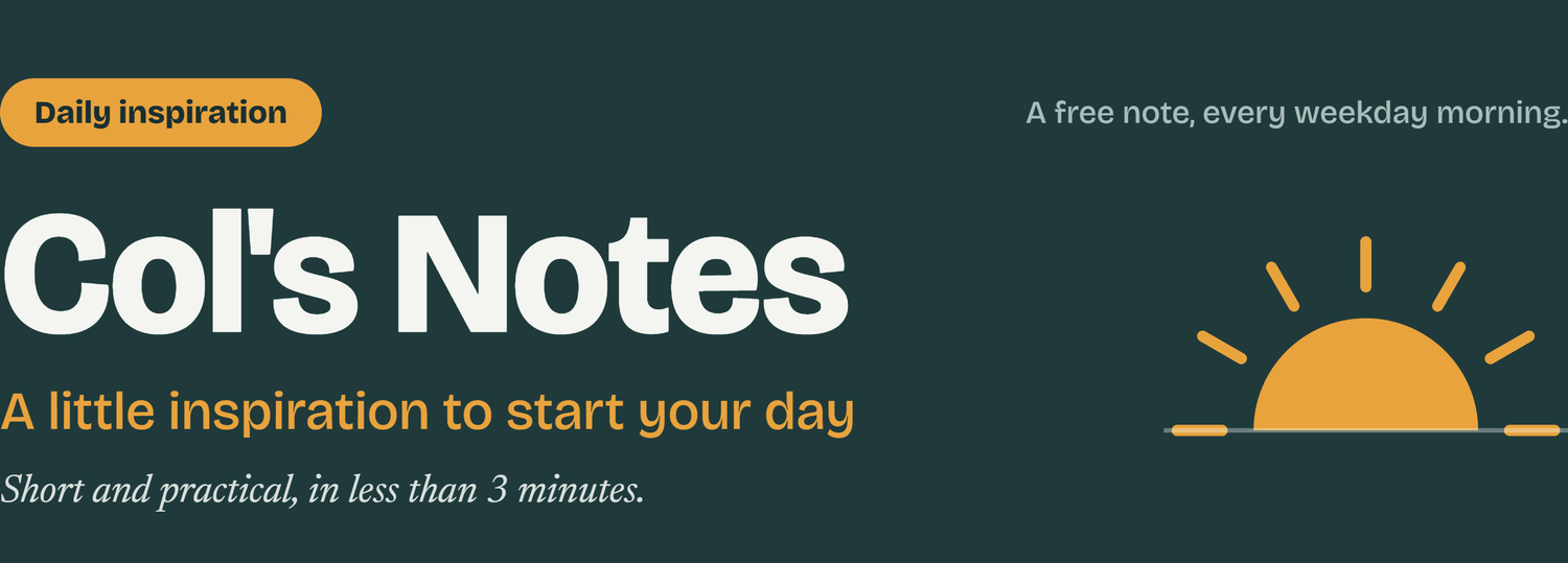 Col's Notes: A little inspiration to start your day