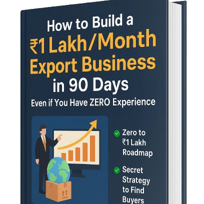 How to Build ₹1 Lakh/Month Export Business in Just 90 Days