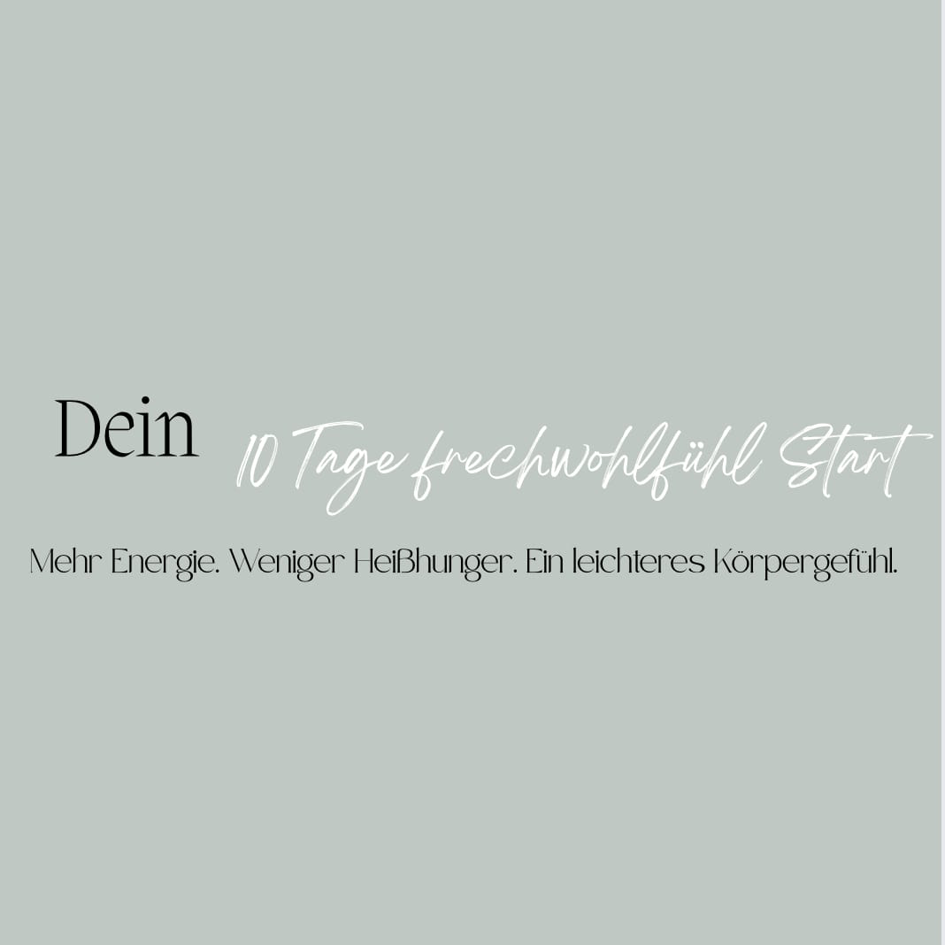 Dein 10 Tage frechwohlfühlen Start