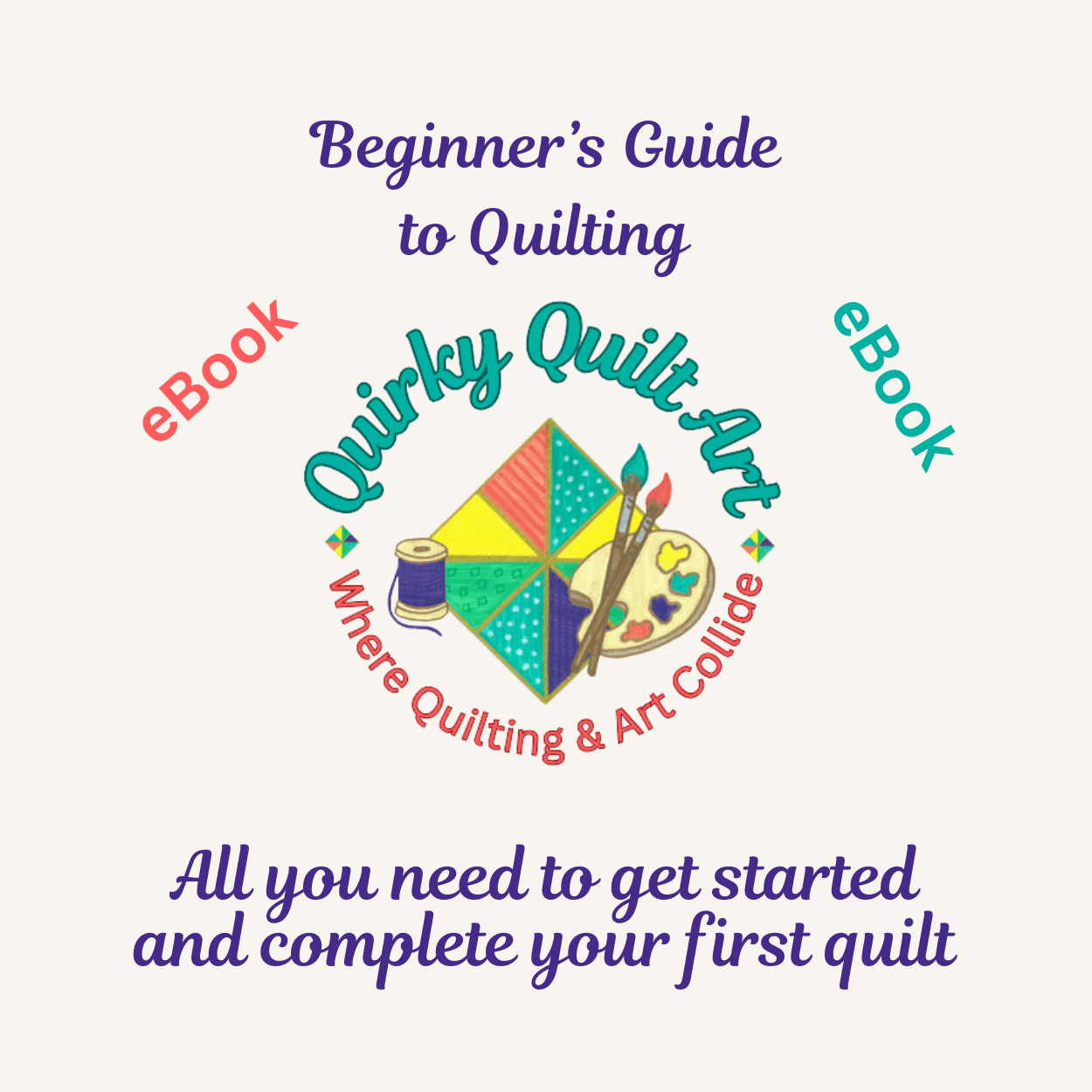 Beginner’s quilting ebook – tips, tricks, and inspiration, created bu Quirky Quilt Art
