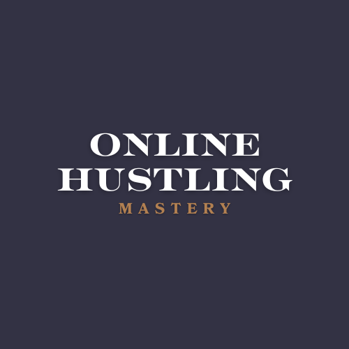 Online Hustling Mastery