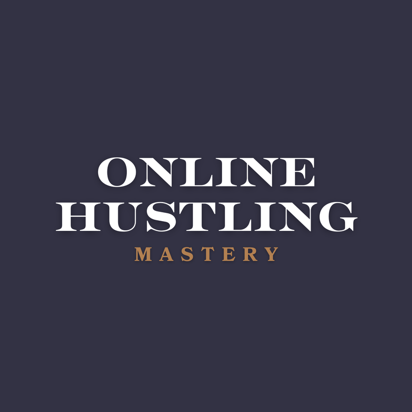 Online Hustling Mastery: Your Blueprint to Your First $10k Online