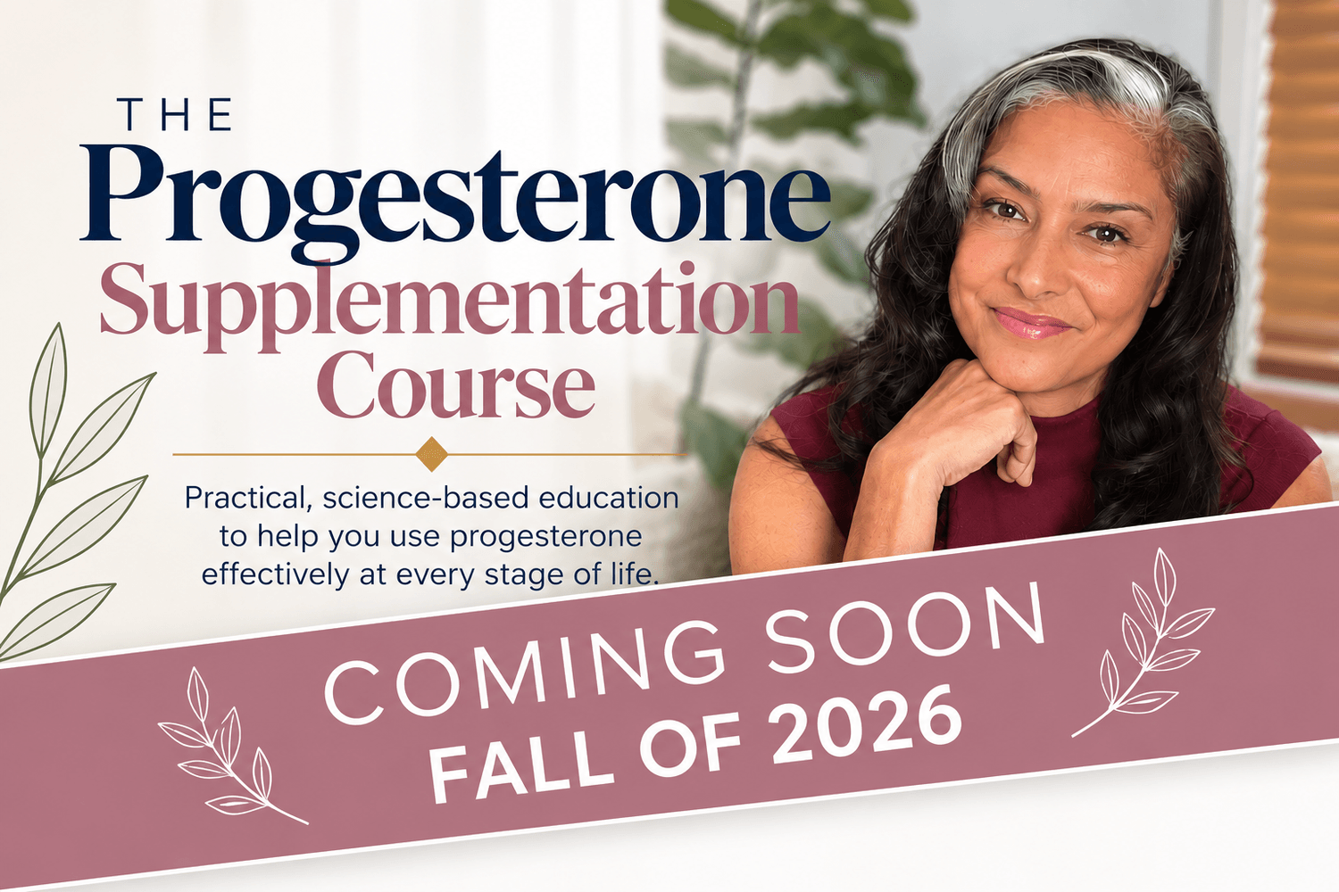 The Progesterone Supplementation Course - Coming Soon Fall 2026