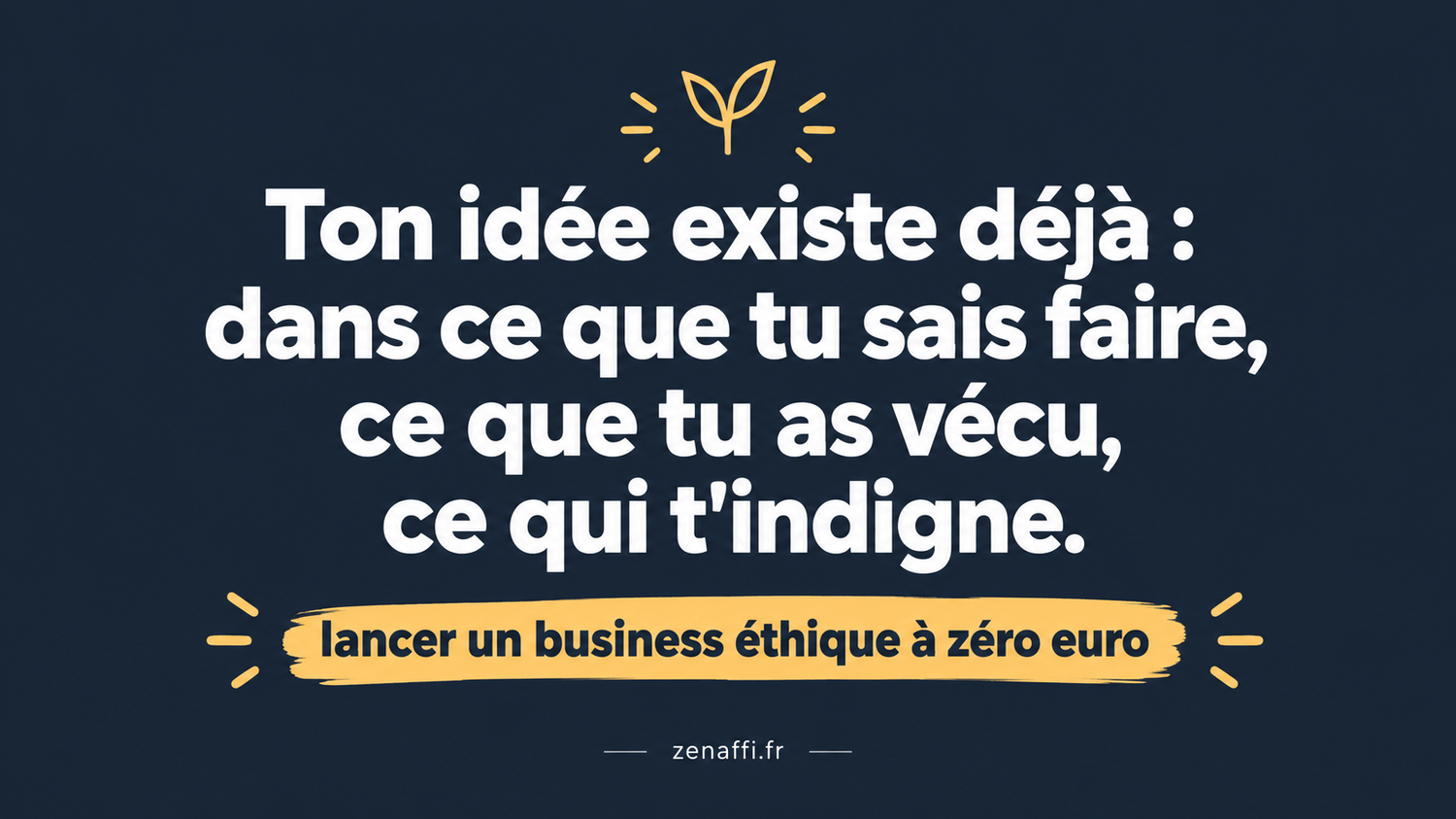 Faut-il une idée révolutionnaire pour lancer un business éthique ?