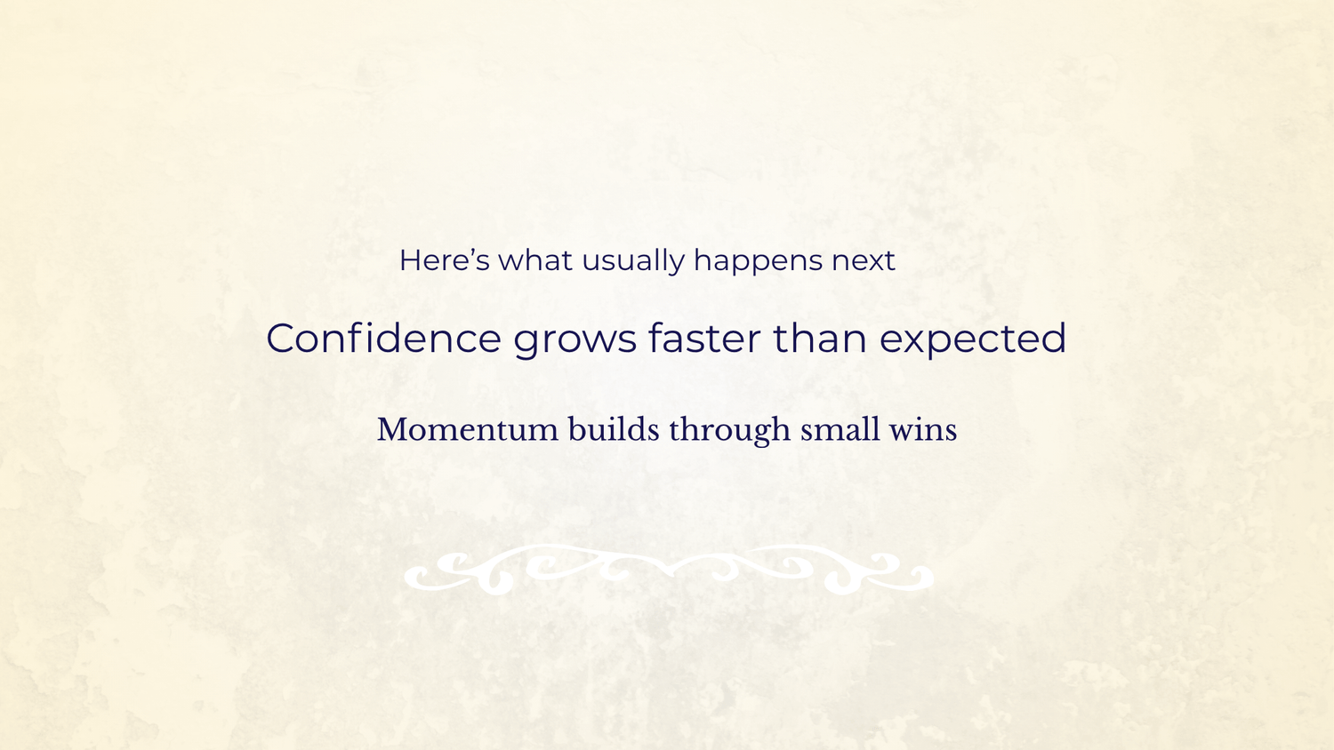 Momentum builds through small wins