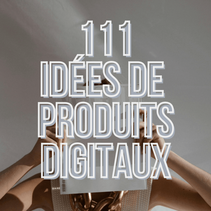 111 Idées de  produits digitaux