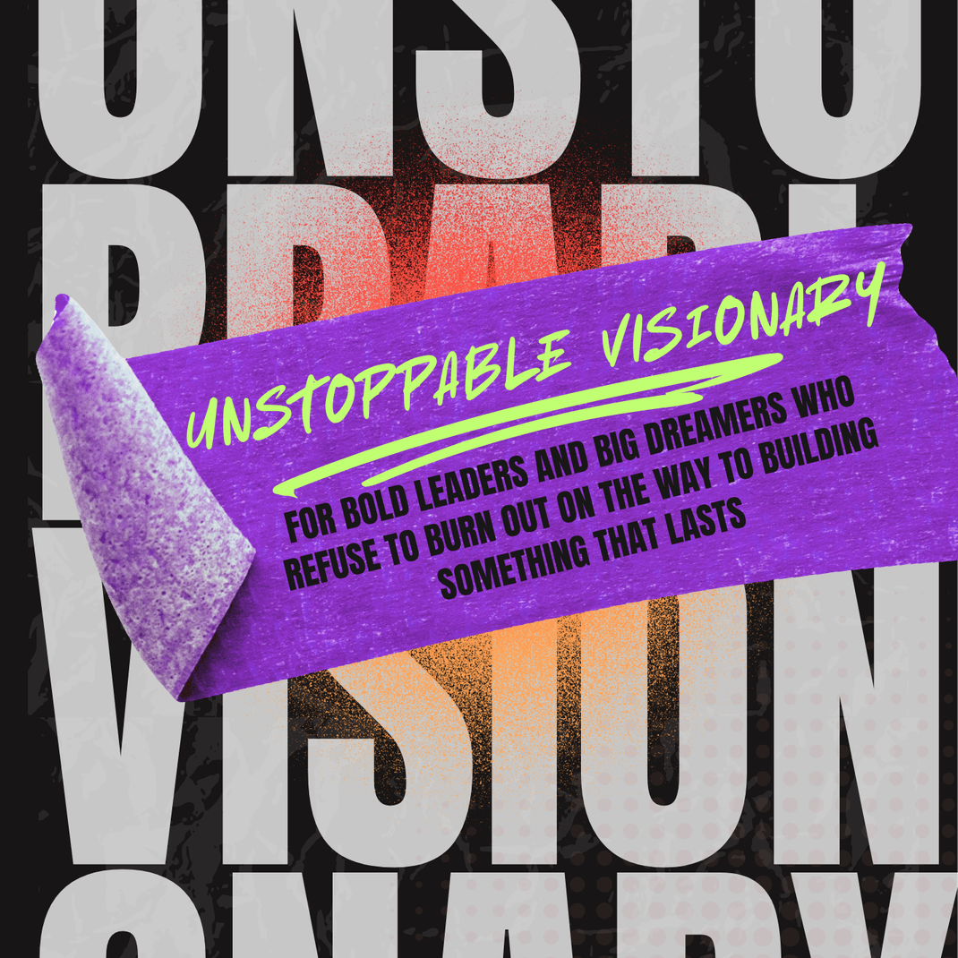 Unstoppable Visionary 