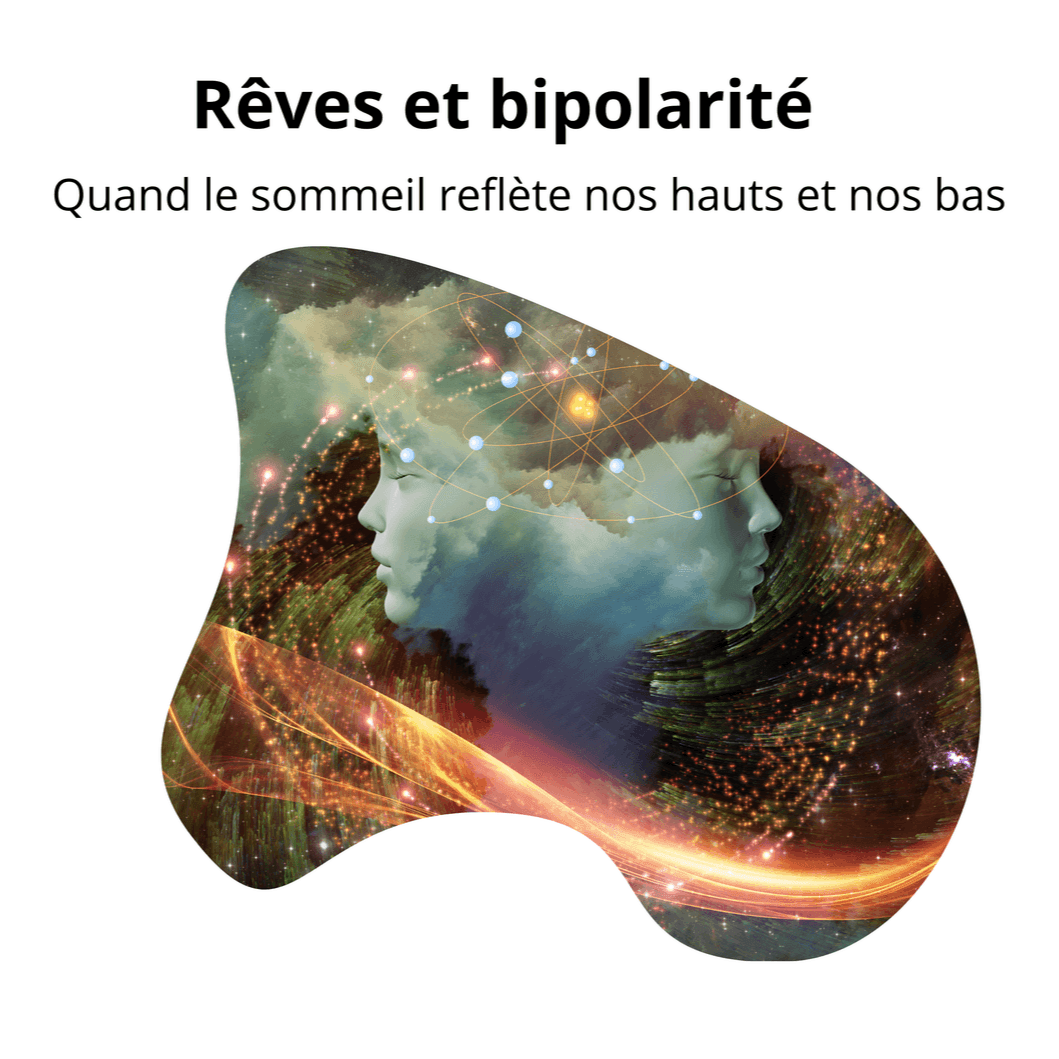 Rêves et bipolarité: Quand le sommeil reflète nos hauts et nos bas