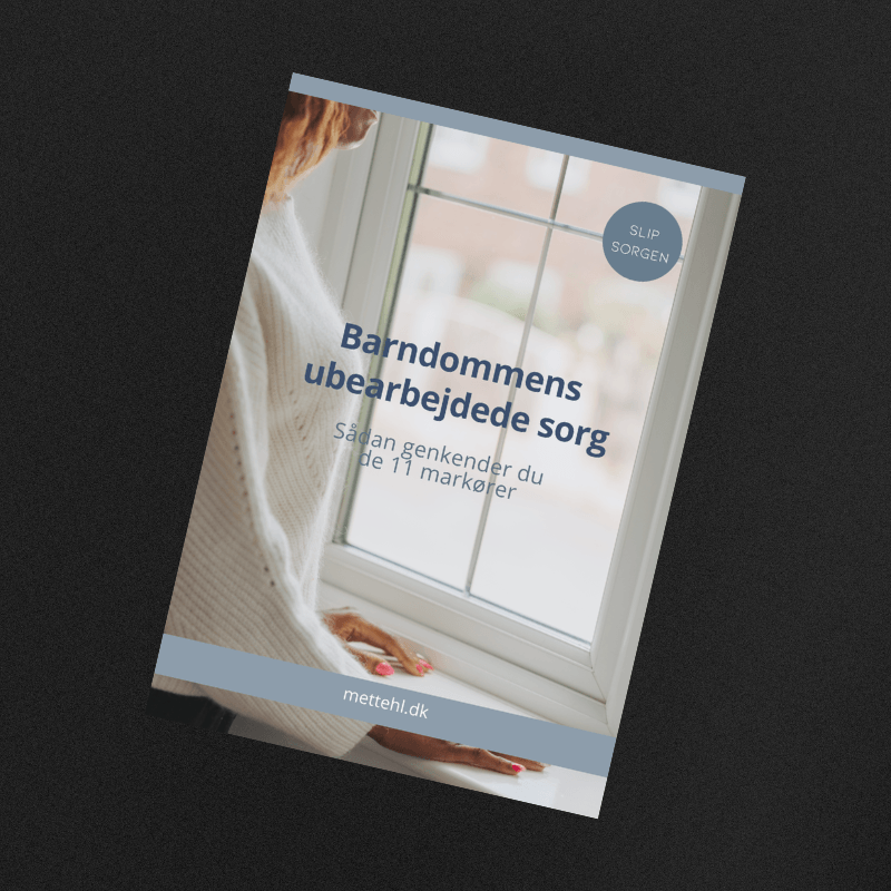 Barndommens ubearbejdede sorg - de 11 markører