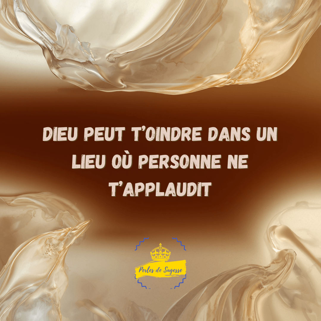 Dieu oint secret applaudissement des hommes perles de sagesse